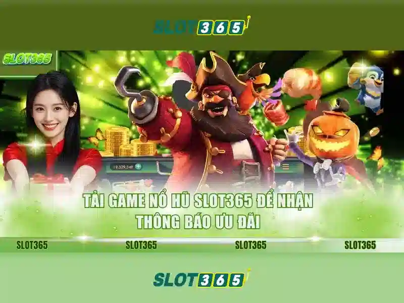 game slot365: Trải nghiệm và đánh giá