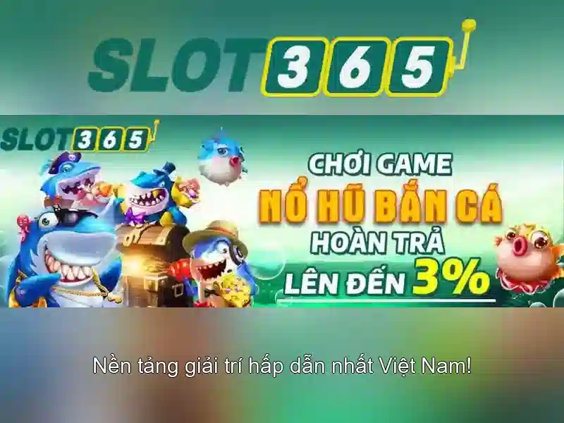 Các trò chơi và phần mềm Slot365